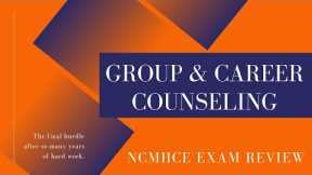 Group and Career Counseling | NCMHCE Exam Review
