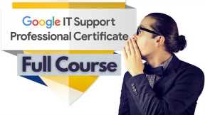Google Certification Training IT Support 2022 Full Course