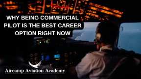 Pilot Training course, Why being commercial pilot is the best career option right now