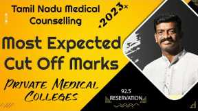 Most Expected Cut Off for Private Medical Colleges 92.5% - TN Medical Counselling 2023