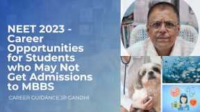 NEET 2023 - Career Opportunities for Students who May Not Get Admissions to MBBS