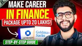 Complete Roadmap for Making a Successful FINANCE Career!  (July 2023)