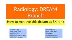Radiology - The dream branch and how to achieve this dream at Rank 5K.