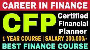 Certified Financial Planner (CFP) Course Full Details | Career in Finance | Better than CA?
