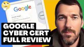 Is Google's Cybersecurity Certification Worth It? (Deep Dive & Honest Review!)