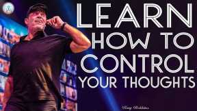 Tony Robbins Motivation - Learn how to control your thoughts