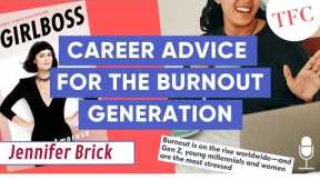 Burnout, #SoftLife, And Post-Girlboss Career Advice