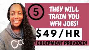 Top 5 Paid Training Work from Home Jobs 2023| Earn $49/hr