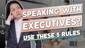 5 Rules for Communicating Effectively with Executives