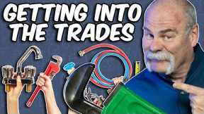 Getting Into The Trades | What You NEED To Know!