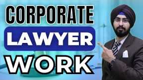 Corporate Lawyer Work | Here is what you need to know if you want to work as a Corporate Lawyer