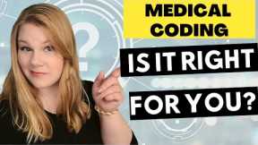 IS A MEDICAL CODING CAREER RIGHT FOR YOU? How to tell if you can handle a career as a medical coder