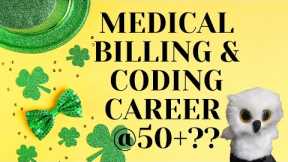 IS IT TOO LATE TO START A MEDICAL BILLING AND CODING CAREER?