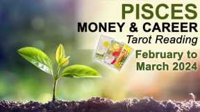PISCES MONEY & CAREER TAROT READING THE IMPOSSIBLE BECOMES POSSIBLE PISCES! February to March 2024