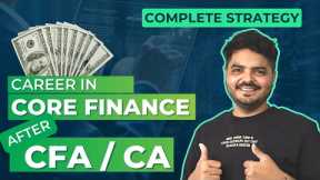 Core Financial Career | CA | CFA | 2023 Roadmap