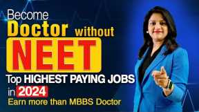 TOP MEDICAL HIGHEST PAYING JOBS  | WITHOUT NEET EXAM |  BEST CAREER OPTION IN 2024