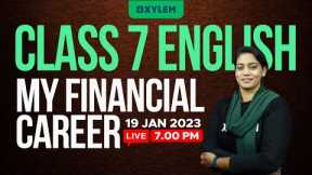 Class 7 English - My Financial Career | Xylem Class 7