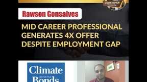 Mid Career Professional Generates 4X Offer Despite Employment Gap
