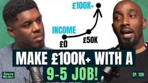 CAREER EXPERT: This Is How You Can MAKE £100k+ With A 9-5 Job..! | Soambitious Dom | EP. 120