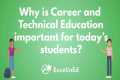 Why is Career and Technical Education 