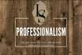 Professionalism: The foundation for