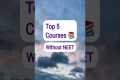 TOP 5 Medical Courses without NEET 