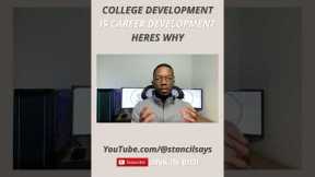 College Development IS Career Development (student career advice)