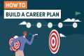 How to Build an Effective Career Plan 