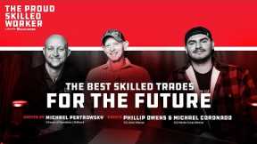 Best Skilled Trades for the Future - with Michael Coronado and Phillip Owens FULL EPISODE