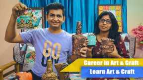 Career in Art and Craft | An Interview of Craft Professional | Learn Art and Craft