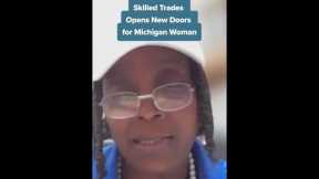 Skilled Trades Open New Doors for Michigan Woman