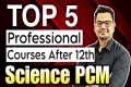 Top 5 Professional Courses After 12th 