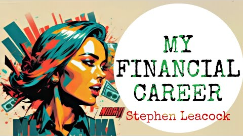 My Financial Career- Stephen Leacock | B. A. Sem-5 Compulsory English| FC:503 | HNGU