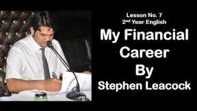 08 | My Financial Career by Stephen Leacock | Second-Year English | Lesson No. 7 | Shakir Shahzad