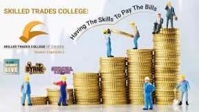 S03E04  - Skilled Trades College: Having the skills to pay the bills