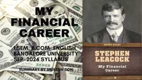 My Financial Career by Stephen Leacock: Summary: BU- I Sem. B.Com-English-SEP 2024 Syllabus