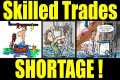 Skilled Trade Shortage / Rant