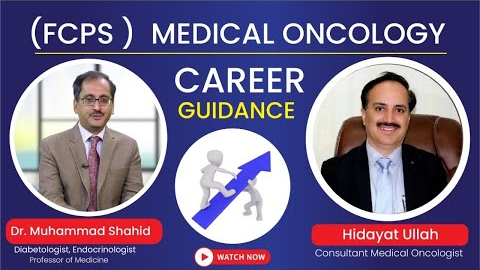 Career Guidance FCPS (Medical Oncology) for junior doctors | Dr Muhammad Shahid