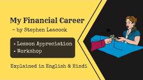 My Financial Career by Stephen Leacock | Class 9  | Lesson and Workshop - Explained in Hindi