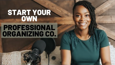 How To Start Your Professional Organizing Business [5 SIMPLE STEPS!]