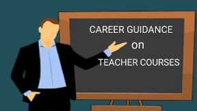 CAREER GUIDANCE ON TEACHER TRAINING COURSE.