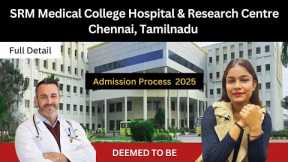 SRM Medical College Hospital Chennai | Fees, Courses, Admission & Facilities | Complete Guide 2025