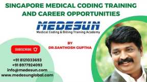 Singapore Medical Coding Training and Career Opportunities | MEDESUN Medical Coding Academy