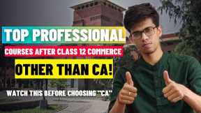 Top professional courses after class 12! (Other than CA🔥)| Commerce courses other than CA| Class 12