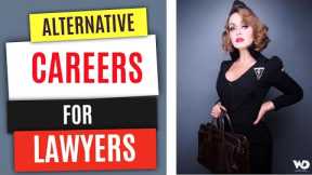 alternative careers FOR LAWYERS WHO LEAVING LAW  | how to change careers | alternative jobs