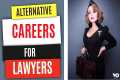 alternative careers FOR LAWYERS WHO