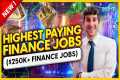 Highest Paying Finance Jobs ($250k+