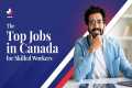 Top 5 Skilled Jobs in Canada