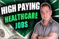 10 Top Healthcare Jobs That Require