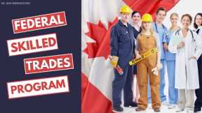 CANADA FEDERAL SKILLED TRADES PROGRAM | CANADA NEWS | NC JAIN IMMIGRATION |